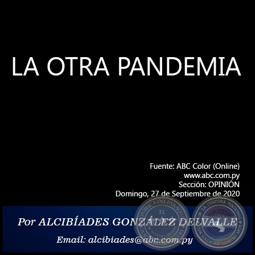 LA OTRA PANDEMIA - Por ALCIBÍADES GONZÁLEZ DELVALLE - Domingo, 27 de Septiembre de 2020